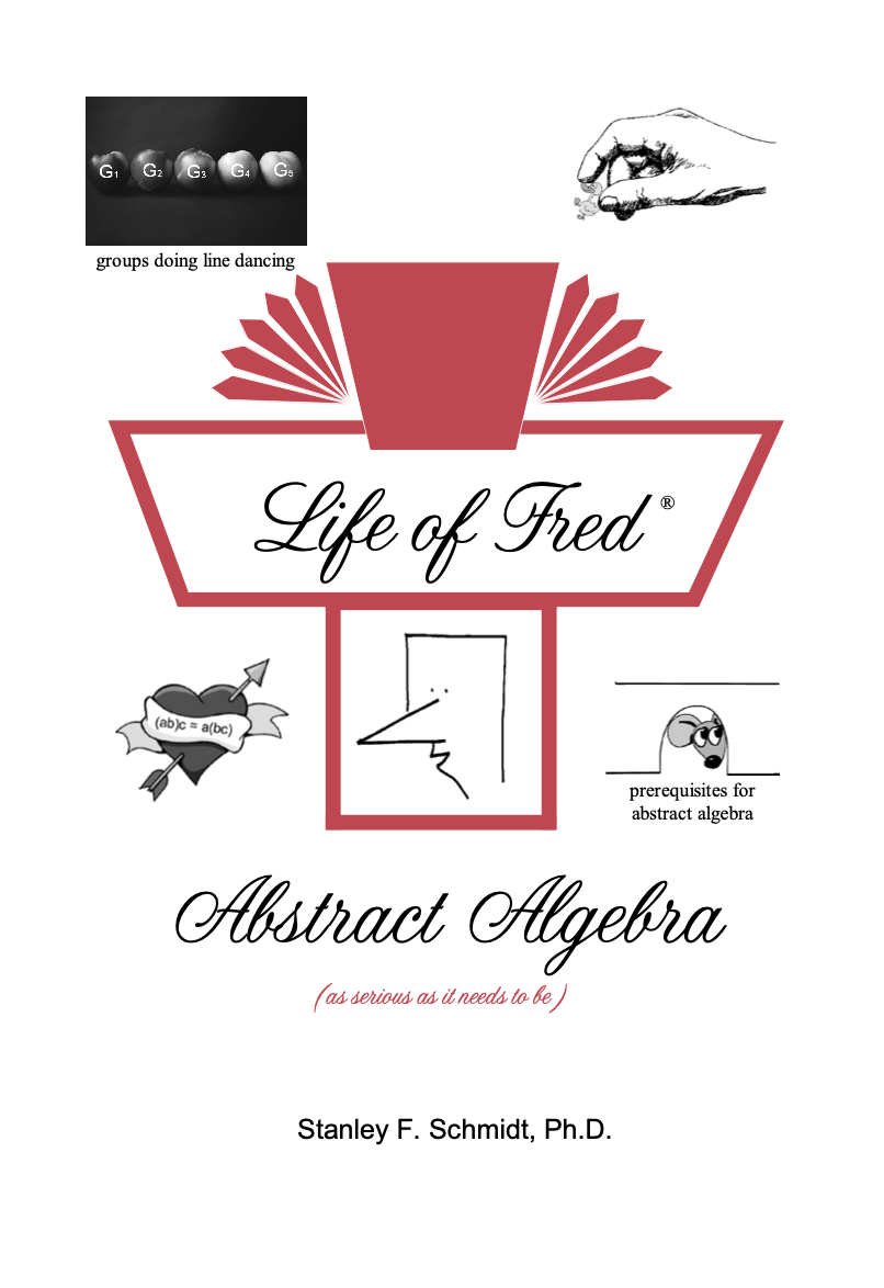 Life of Fred: Abstract Algebra